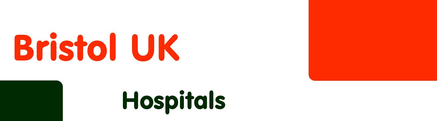 Best hospitals in Bristol UK - Rating & Reviews